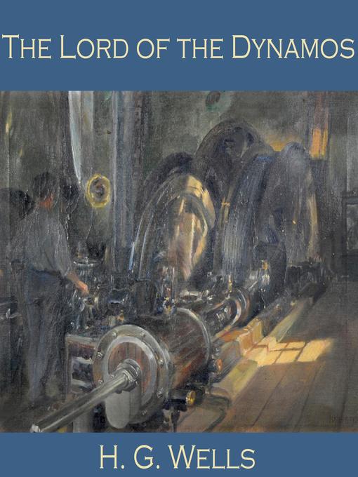 Title details for The Lord of the Dynamos by H. G. Wells - Wait list
